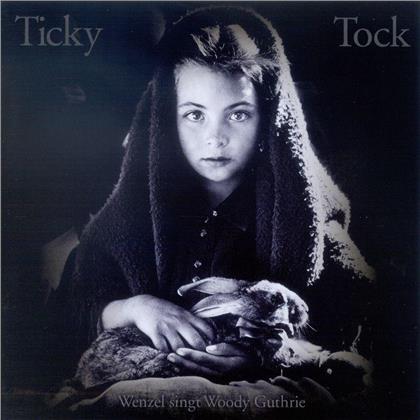 Hans-Eckhardt Wenzel - Ticky Tock - Wenzel Singt Woody Guthrie