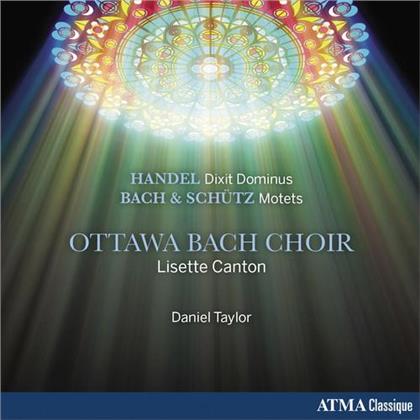 Georg Friedrich Händel (1685-1759), Heinrich Schütz (1585-1672), Daniel Taylor & Ottawa Bach Choir - Handel: Dixit Dominus. Bach & Schütz: Motets
