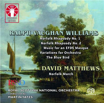 Ralph Vaughan Williams (1872-1958), David Matthews (*1943), Martin Yates & The Royal Scottish National Orchestra - Norfolk Rhapsodies Nos. 1 & 2, Bue Bird, Norfolk March (Hybrid SACD)