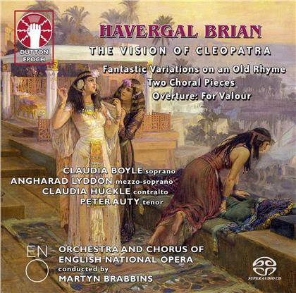 Havergal Brian (1876-1792), Martyn Brabbins, Claudia Boyle, Angharad Lyddon, Peter Auty, … - Vision Of Cleopatra (Hybrid SACD)