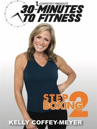 Kelly Coffey-Meyer - 30 Minutes To Fitness: Step Boxing 2