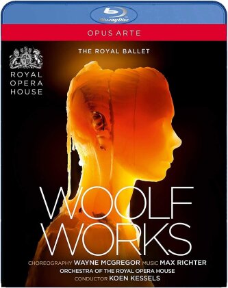 The Royal Ballet, Orchestra of the Royal Opera House, Alessandra Ferri & Koen Kessels - Woolf Works (Opus Arte)
