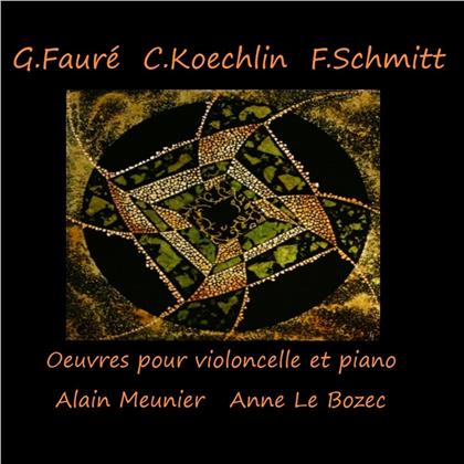 Alain Meunier & Anne Le Bozec - Fauré, Koechlin & Schmitt Oeuvres