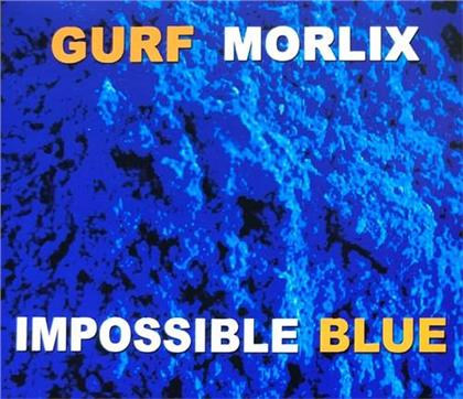 Gurf Morlix - Impossible Blue