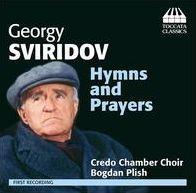 Georgy Sviridov (1915-1998), Bogdan Plish & Credo Chamber Choir - Hymnes And Prayers