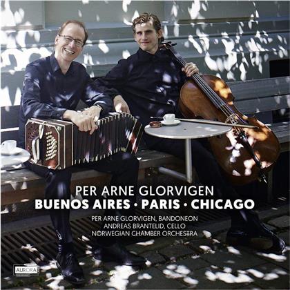 Per Arne Glorvigen & Andreas Brantelid - Buenos Aires, Paris, Chicago