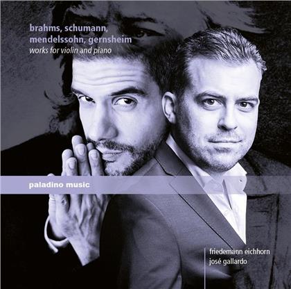 Friedemann Eichhorn & José Gallardo - Werke Für Violine & Klavier - Werke Von Brahms, Schumann, Mendelssohn & Gernsheim