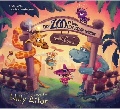 Willy Astor - Der Zoo Ist Kein Logischer Garten