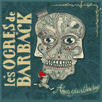 Les Ogres De Barback - Amours Grises Et Colères Rouges