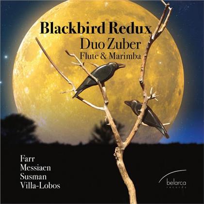 Duo Zuber, Farr, Olivier Messiaen (1908-1992), Susman & Heitor Villa-Lobos (1887-1959) - Blackbird Redux
