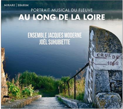 Ensemble Jacques Moderne & Joel Suhubiette - Au Long De La Loire