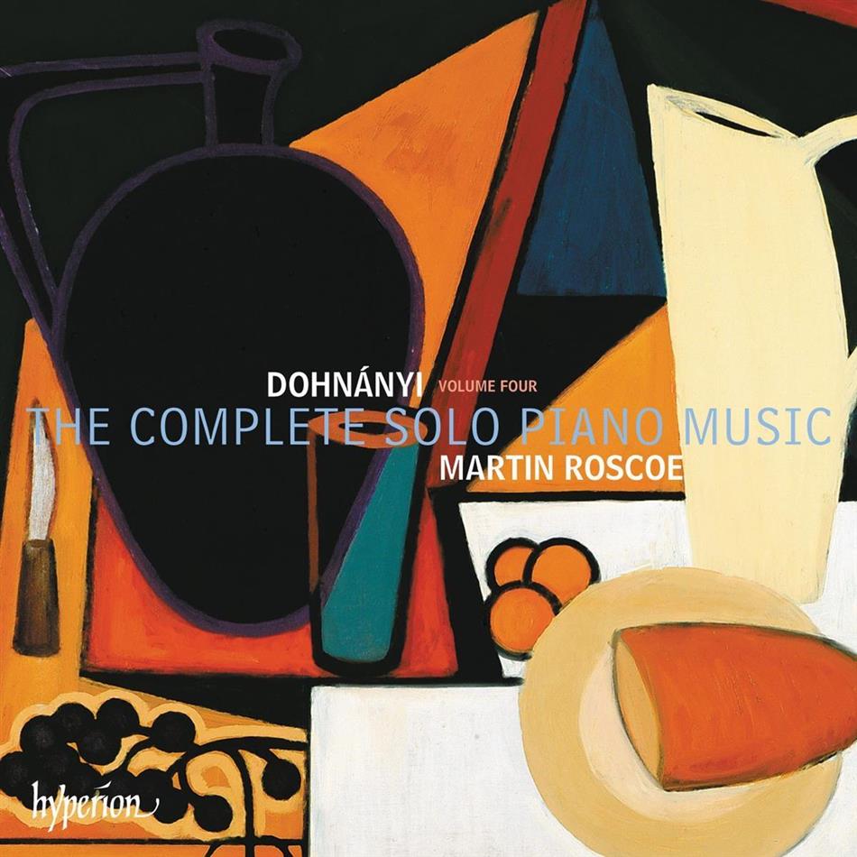Ernst (Ernö) von Dohnanyi (1877-1960) & Martin Roscoe - The Complete Solo Piano Music Vol. 4