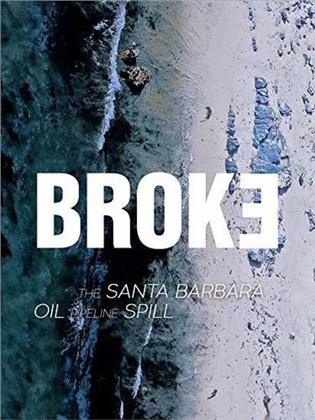 Broke: The Santa Barbara Oil Pipeline Spill of 2015