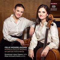 Felix Mendelssohn-Bartholdy (1809-1847), Guadalupe Lopez Iniguez & Erard Andryushchenko - Works for Piano & Cello on Period Instruments (Hybrid SACD)