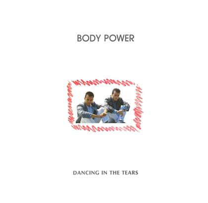 Body Power - Dancing In The Tears (12" Maxi)
