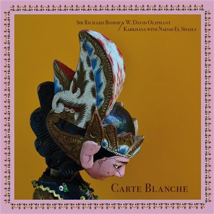 Sir Richard Bishop & W. David Oliphant & Karkhana With Nadah El Shazly - Carte Blanche (LP)
