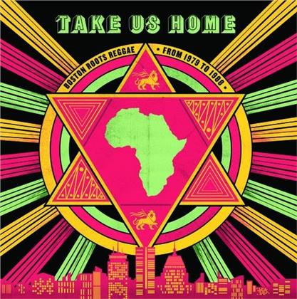 Take Us Home - Boston Roots Reggae (1979-1988)