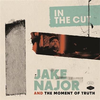 Jake Najor And The Moment of Truth - In The Cut (LP)