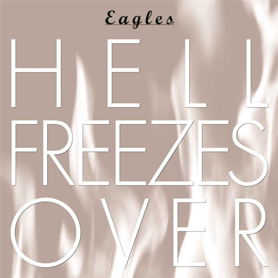 Eagles - Hell Freezes Over (25th Anniversary Edition, Remastered)