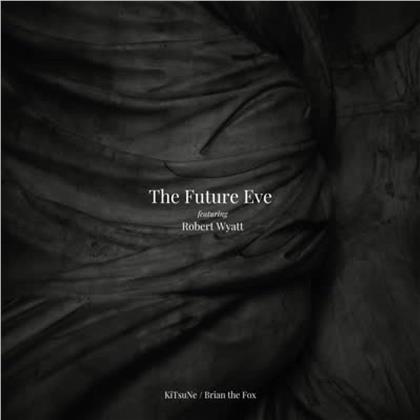 Future Eve feat. Robert Wyatt - Kitsune / Brian The Fox (2 LPs)