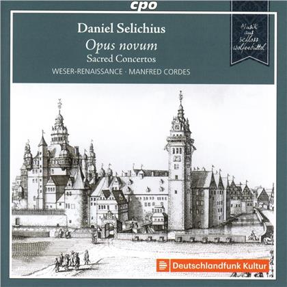 Daniel Selichius (1581-1626), Manfred Cordes & Weser Renaissance Bremen - Geistliche Konzerte "Opus Novum" (Wolfenbüttel 1623/24)