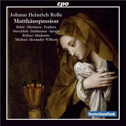 Ana-Marija Brkic, Sophie Harmsen, Johann Heinrich Rolle (1716-1785), Michael Alexander Willens & Die Kölner Akademie - Matthäuspassion (2 CDs)
