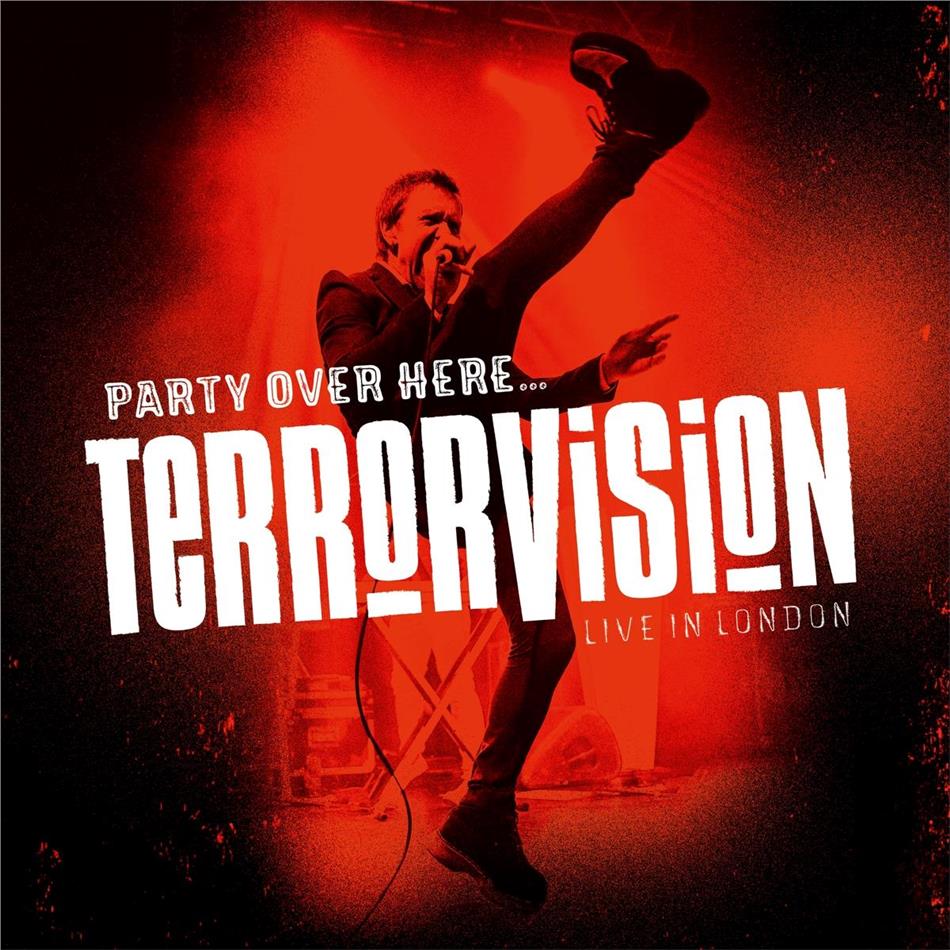 Terrorvision - Party Over Here - Live In London
