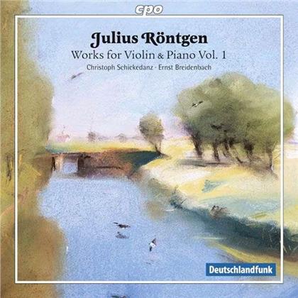Julius Roentgen (1855-1932), Christoph Schickedanz & Ernst Breidenbach - Works for Violin & Piano Vol. 1 - Werke für Violine & Klavier Vol.1