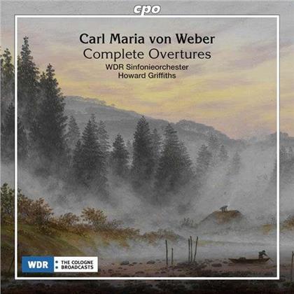 Carl Maria von Weber (1786-1826), Howard Griffiths & WDR Sinfonieorchester Köln - Complete Overtures - Sämtliche Ouvertüren