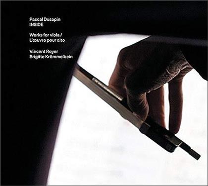 Pascal Dusapin - Inside / Works For Viola