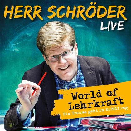 Herr Schröder - World of Lehrkraft (Live) (2 CDs)