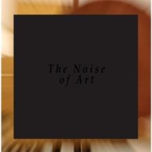 Opening Performance Orchestra, Blixa Bargeld, Luciano Chessa & Fred Mopert - The Noise Of Art: Works For Intonarumori (Premiere Recordings) (2 LPs)