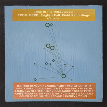 Stick In The Wheel - Present From Here: English Folk Field Recordings Volume 2 (LP)