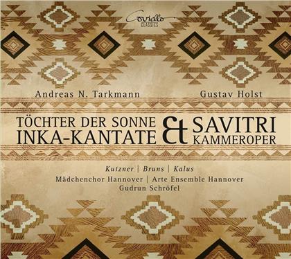 Andreas N. Tarkmann (*1956) & Gustav Holst (1874-1934) - Inka-Kantate / Savitri Kammeroper