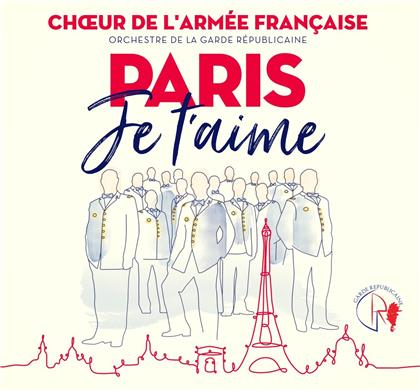La Garde Republicaine & Choeur de l'Armee Francaise - Paris je t'aime