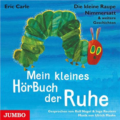 Die Kleine Raupe Nimmersatt - Mein Kleines Hörbuch Der Ruhe