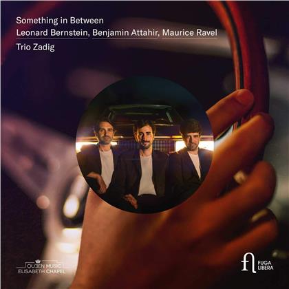 Zadig Trio, Leonard Bernstein (1918-1990), Benjamin Attahir & Maurice Ravel (1875-1937) - Something In Between
