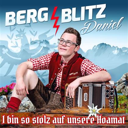 Daniel Bergblitz - I bin so stolz auf unsere Hoamat