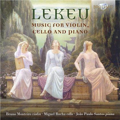 Guillaume Lekeu (1870-1894), Bruno Monteiro, Miguel Rocha & Joao Paulo Santos - Music For Violin, Cello And Piano