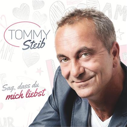 Tommy Steib - Sag, dass du mich liebst