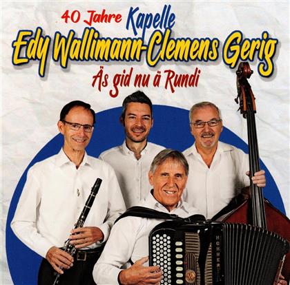 Kapelle Edy Wallimann - Clemens Gerig - Äs gid nu ä Rundi