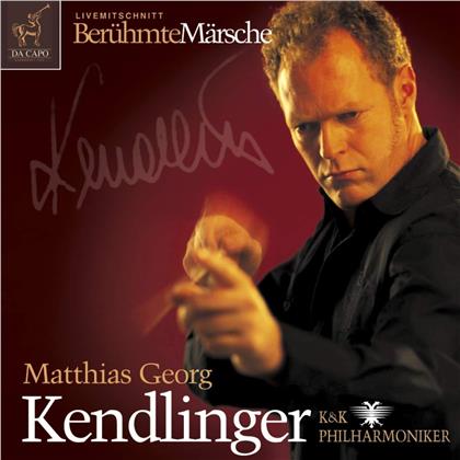 Matthias Georg Kendlinger & K&K Philharmoniker - Berühmte Märsche