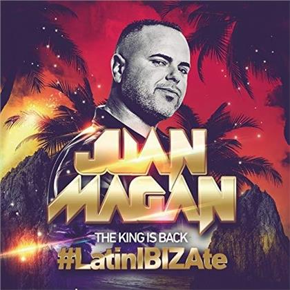 Juan Magan - The King Is Back - Latinibizate