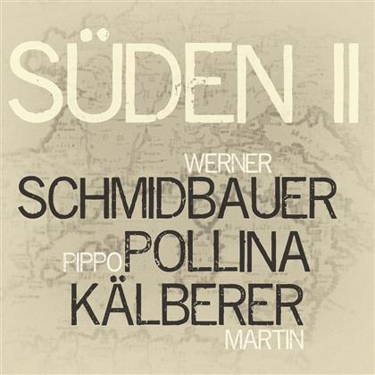 Werner Schmidbauer, Pippo Pollina & Martin Kälberer - Sueden 2 (2 LPs)
