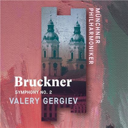 Anton Bruckner (1824-1896), Valery Gergiev & Münchner Philharmoniker - Symphonie Nr. 2