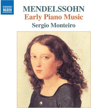 Felix Mendelssohn-Bartholdy (1809-1847) & Sergio Monteiro - Early Piano Music
