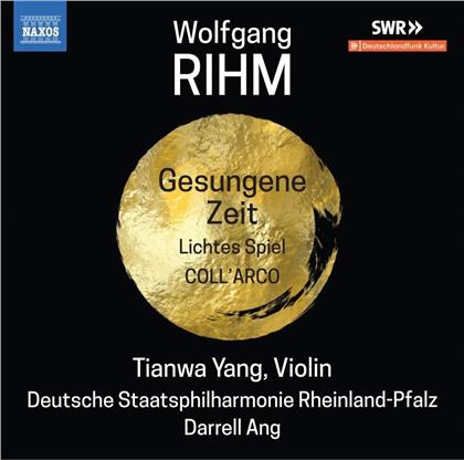 Wolfgang Michael Rihm (*1952), Darrell Ang, Tianwa Yang & Deutsche Staatsphilharmonie Rheinland Pfalz - Gesungene Zeit / Lichtes Spiel