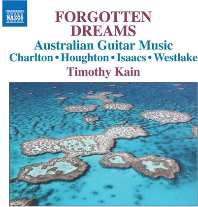 Richard Charlton (*1955), Phillip Houghton (1954-2017), Mark Isaacs (*1958) & Timothy Kain - Forgotten Dreams - Australian Guitar Music