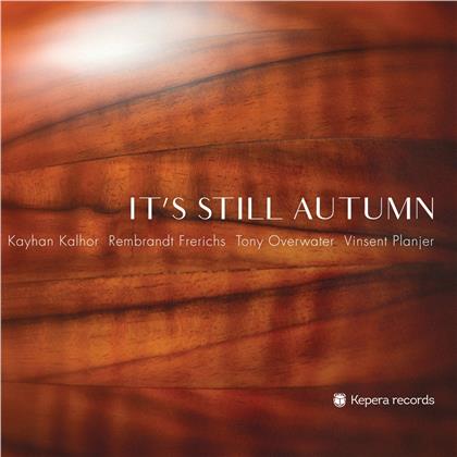 Kayhan Kalhor, Tony Overwater & Rembrandt Frerichs - It's Still Autumn