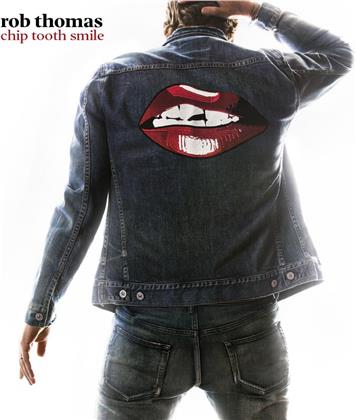 Rob Thomas (Matchbox 20) - Chip Tooth Smile